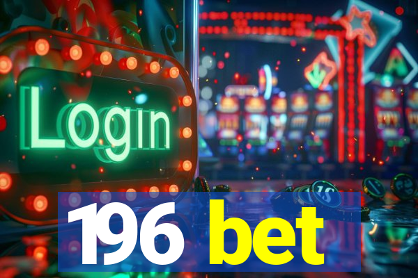 196 bet